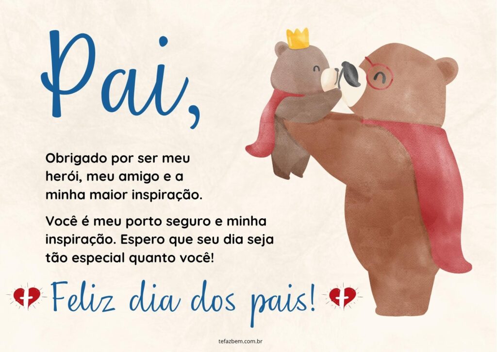 Obrigado por ser meu herói, meu amigo e a minha maior inspiração. Feliz dia dos pais!